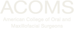American College of Oral and Maxillofacial Surgeons